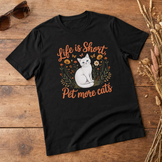 Life Is Short, Pet More Cats - Cottagecore Cat Mom T-Shirt