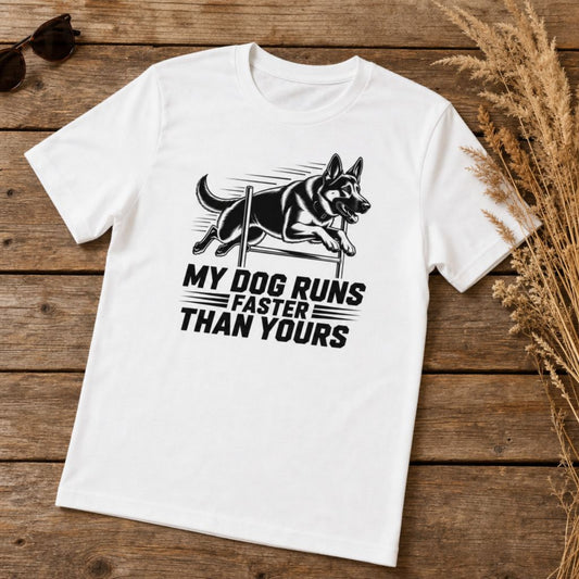 My Dog Runs Faster Than Yours German Shepherd Agility T-Shirt