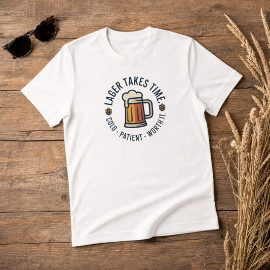 Lager Takes Time T-Shirt - Lager Lover & Homebrewer Beer Tee