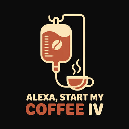 Start My Coffee IV Funny Nurse Coffee T-Shirt