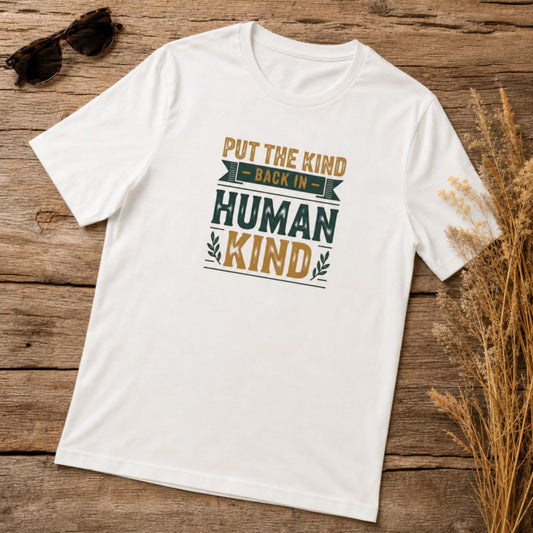 Put the Kind Back in Humankind T-Shirt | Social Worker Kindness Tee