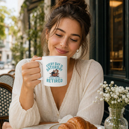 Every Day Is Saturday - Funny Retirement Coffee Mug