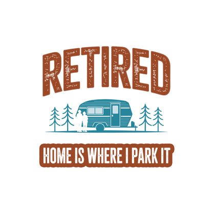 Home Is Where I Park It - RV Couple Retirement Coffee Mug