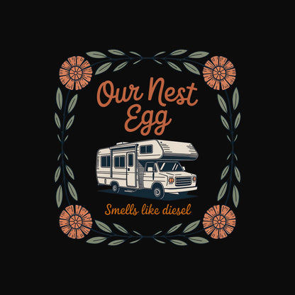 Our Nest Egg Smells Like Diesel T-Shirt - Funny RV Retirement Tee