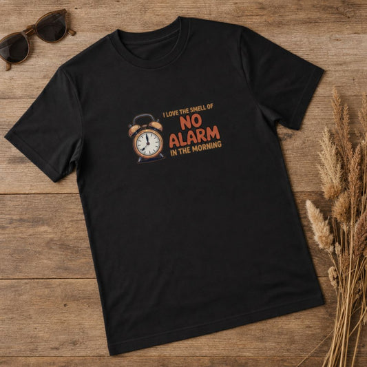 I Love the Smell of No Alarm in the Morning T-Shirt - Funny Retirement Tee