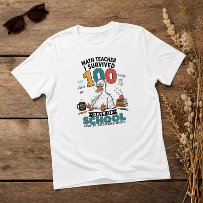 Math Teacher I Survived 100 Days of School Goose T-Shirt