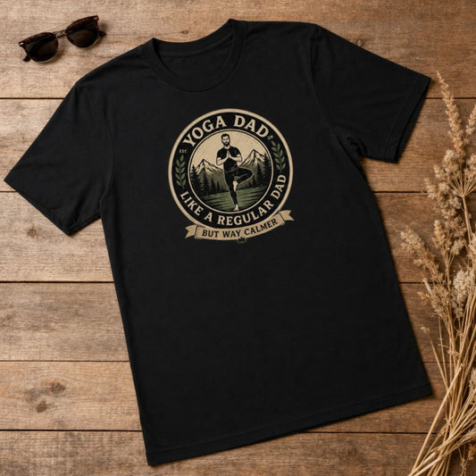 Yoga Dad Like a Regular Dad But Way Calmer T-Shirt - Funny Zen Dad Tee